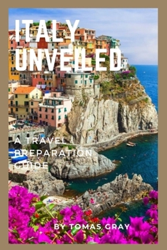 Paperback Italy Unveiled: A Travel Preparation Guide Book