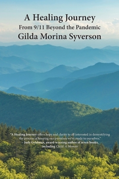Paperback A Healing Journey, From 9/11 Beyond the Pandemic Book
