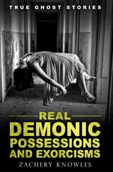 Paperback True Ghost Stories: Real Demonic Possessions and Exorcisms Book