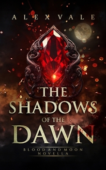 The Shadows of the Dawn: A Blood and Moon novella