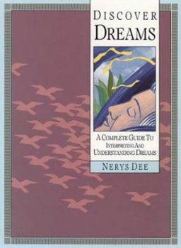 Paperback Discover Dreams: A Complete Guide to Interpreting and Understanding Dreams Book
