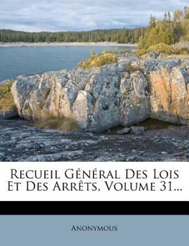 Paperback Recueil General Des Lois Et Des Arrets, Volume 31... [French] Book
