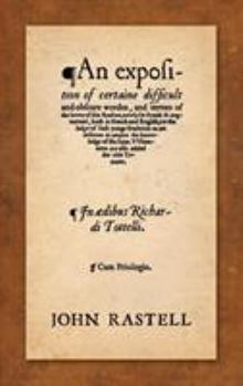 Hardcover An Exposition of Certaine Difficult and Obscure Wordes, and Termes of the Lawes of this Realme: Newly Set Foorth & Augmented, Both in French and Engli Book