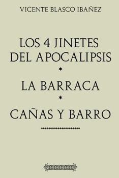 Antología Vicente Blasco Ibáñez (Los cuatro jinetes del Apocalipsis, La Barraca, Los Argonautas, La Catedral, Sangre y arena, Mare Nostrum, Los enemigos ... de las mujeres y más...)