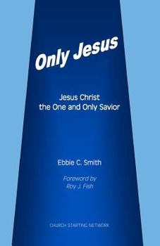 Paperback Only Jesus: Jesus Christ The One and Only Savior Book