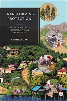 Paperback Transforming Protection: The Implications of Unarmed Civilian Protection Book