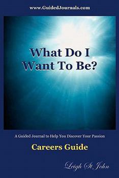 Paperback What Do I Want To Be?: Careers Guide For High School And College Students Book