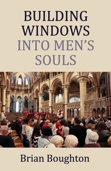 BUILDING WINDOWS INTO MEN’S SOULS