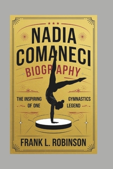 Paperback Nadia Comăneci: Inspiring Story of one Gymnastics Legend Book