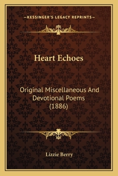 Paperback Heart Echoes: Original Miscellaneous and Devotional Poems (1886) Book