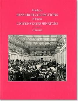 Paperback Guide to Research Collections of Former United States Senators, 1789-1995 Book