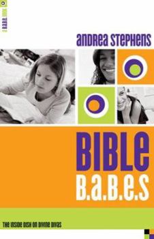 Paperback Bible B.A.B.E.S: The Inside Dish on Divine Divas Book