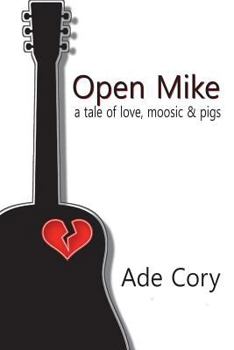 Paperback Open Mike: a tale of love, moosic & pigs Book