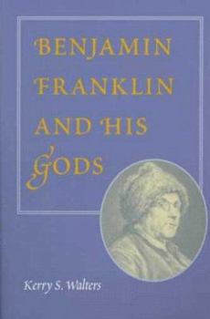 Paperback Benjamin Franklin and His Gods Book