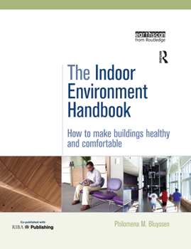 Hardcover The Indoor Environment Handbook: How to Make Buildings Healthy and Comfortable Book