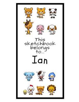 Paperback Ian Sketchbook: Personalized Animals Sketchbook with Name: 120 Pages Book