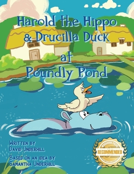 Paperback Harold the Hippo and Drucilla Duck at Poundly Pond Book