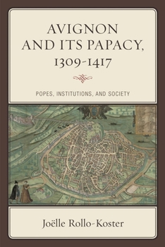 Paperback Avignon and Its Papacy, 1309-1417: Popes, Institutions, and Society Book