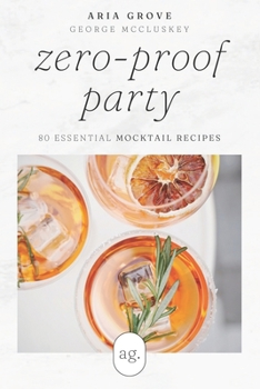 Paperback Zero-Proof Party: 80 Essential Mocktail Recipes Book