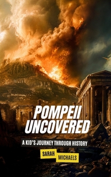 Paperback Pompeii Uncovered: A Kid's Journey Through History Book