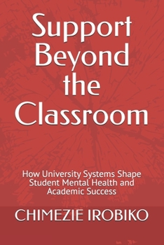 Paperback Support Beyond the Classroom: How University Systems Shape Student Mental Health and Academic Success Book