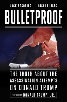 Hardcover Bulletproof: The Truth about the Assassination Attempts on Donald Trump Book