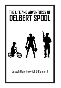 Hardcover The Life and Adventures of Delbert Spool Book