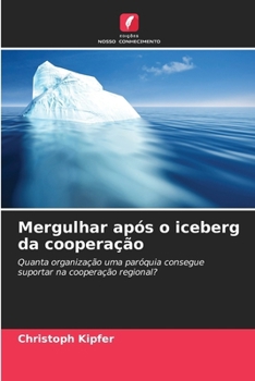 Paperback Mergulhar após o iceberg da cooperação [Portuguese] Book