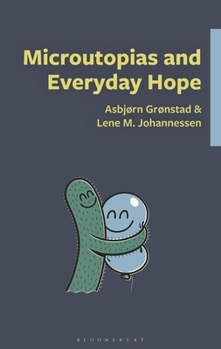 Hardcover Microutopias and Everyday Hope Book