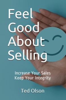 Paperback Feel Good About Selling: Increase Your Sales | Keep Your Integrity Book