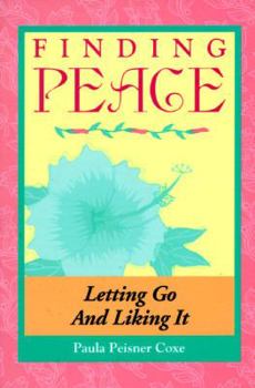Paperback Finding Peace: Letting Go and Liking It Book
