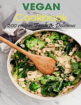 Paperback Vegan Cookbook: 200 recipes Fresh & Delicious Book