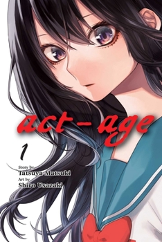 Act-Age, Vol. 1 - Book #1 of the ACT-AGE