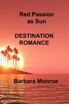 Paperback Red Passion as Sun: Destination Romance Book