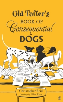 Hardcover Old Toffer's Book of Consequential Dogs Book