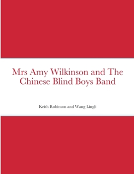 Paperback Mrs Amy Wilkinson and The Chinese Blind Boys Band Book