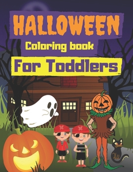 Paperback Halloween Coloring Book For Toddlers: 100 Inspiring Designs Including Witches, Ghosts, Pumpkins, Haunted Houses, and More! Book