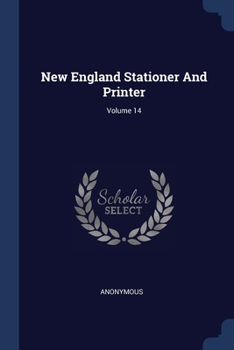 Paperback New England Stationer And Printer; Volume 14 Book