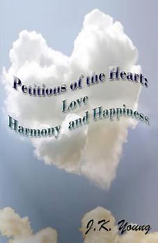 Paperback Petitions of the Heart: Love Harmony and Happiness Book