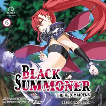 Black Summoner: Volume 6: The Red Maidens - Book #6 of the Black Summoner Light Novel