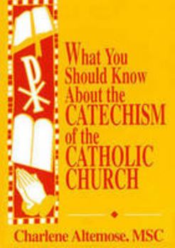 Lo Que Usted Debe Saber Sobre El Catecismo De LA Iglesia Catolica