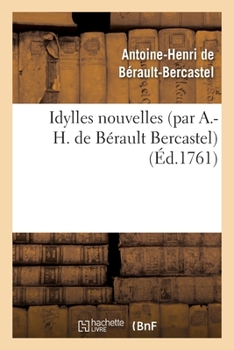 Paperback Idylles Nouvelles (Par A.-H. de Bérault Bercastel) [French] Book