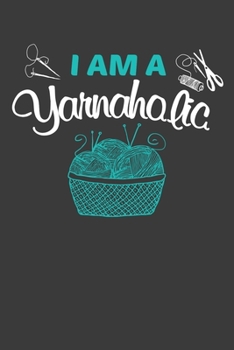 I Am A Yarnaholic: Vintage Crochet Lover Sewing Gift