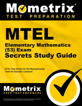 Paperback MTEL Elementary Mathematics (53) Exam Secrets Study Guide: MTEL Test Review for the Massachusetts Tests for Educator Licensure Book