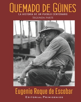 Paperback Quemado de Güines, la historia de un pueblo centenario: Segunda parte [Spanish] Book