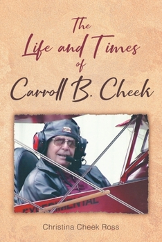 Paperback The Life and Times of Carroll B. Cheek Book