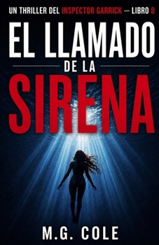 EL LLAMADO DE LA SIRENA: Un thriller del inspector jefe Garrick – libro 8