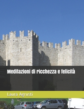 Meditazioni di ricchezza e felicità (Italian Edition)