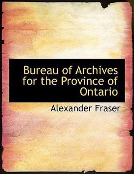 Paperback Bureau of Archives for the Province of Ontario [Large Print] Book