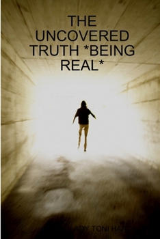 Paperback The Uncovered Truth *Being Real* Book